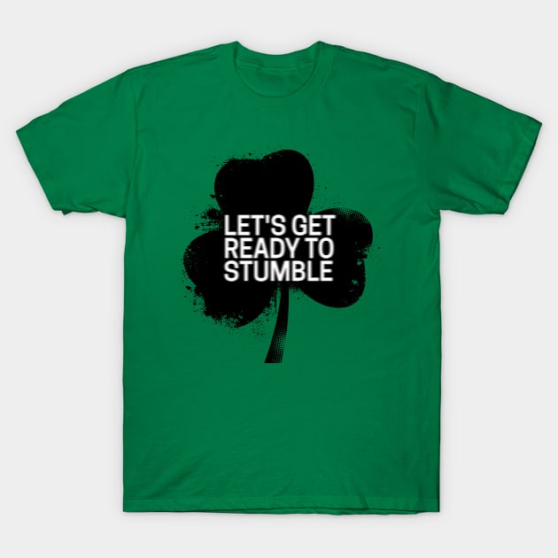 Let's get ready to stumble T-Shirt by hoopoe